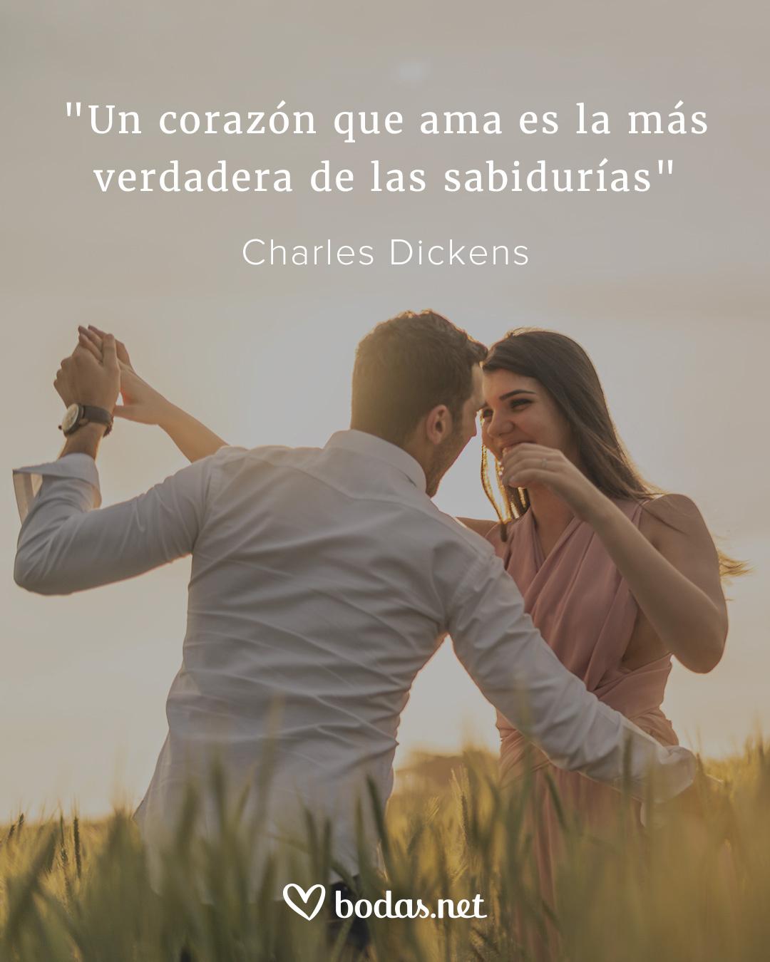 Frases de amor de escritores: Un corazón que ama es la más verdadera de las sabidurías, de Charles Dickens