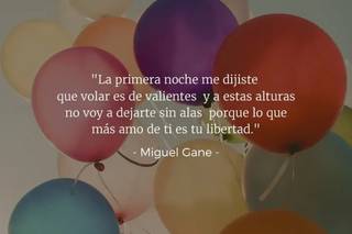 Frases de amor de libros: Lo que más amo de ti es tu libertad, de Miguel Gane