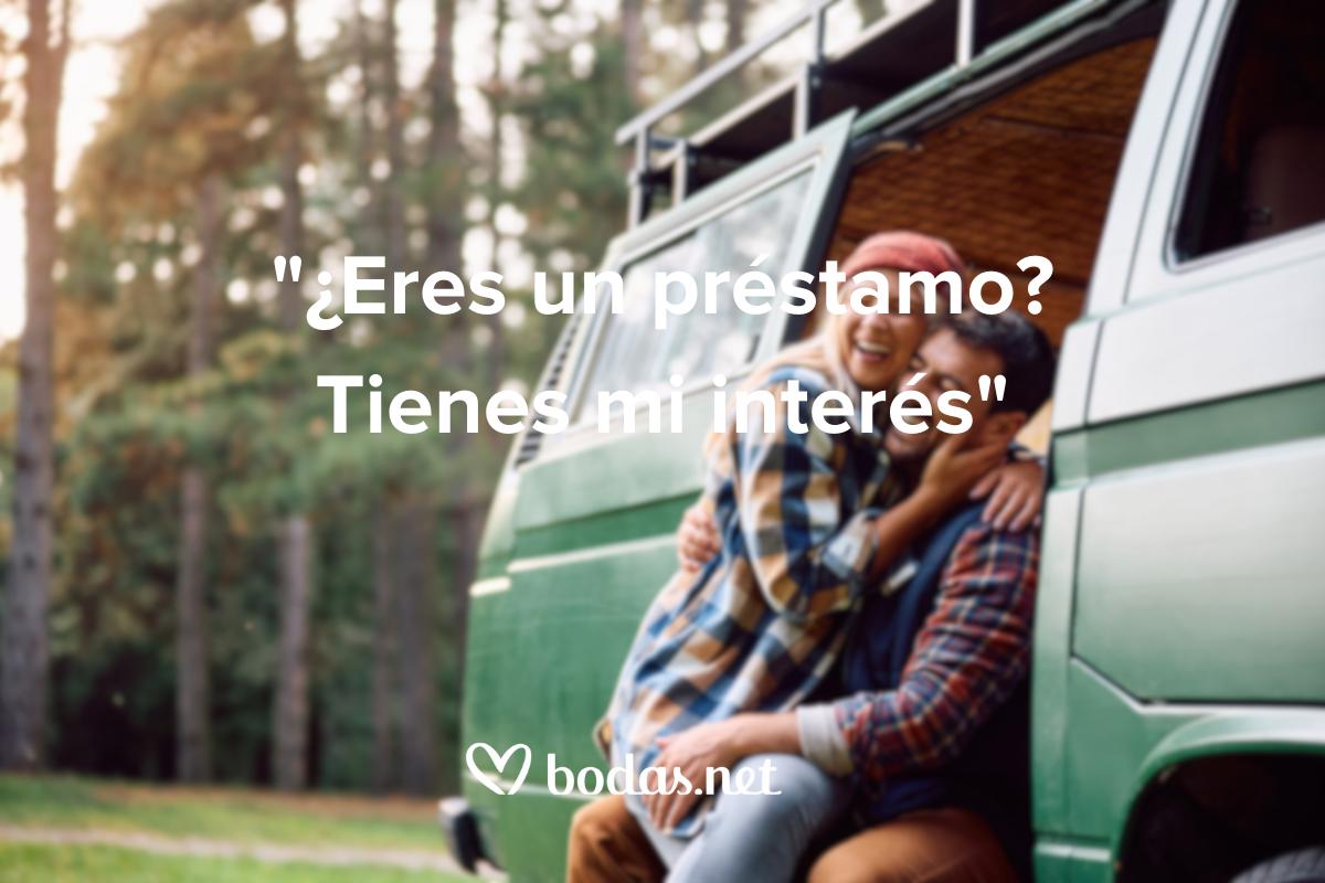 Frases para ligar: ¿Eres un préstamo? Tienes mi interés