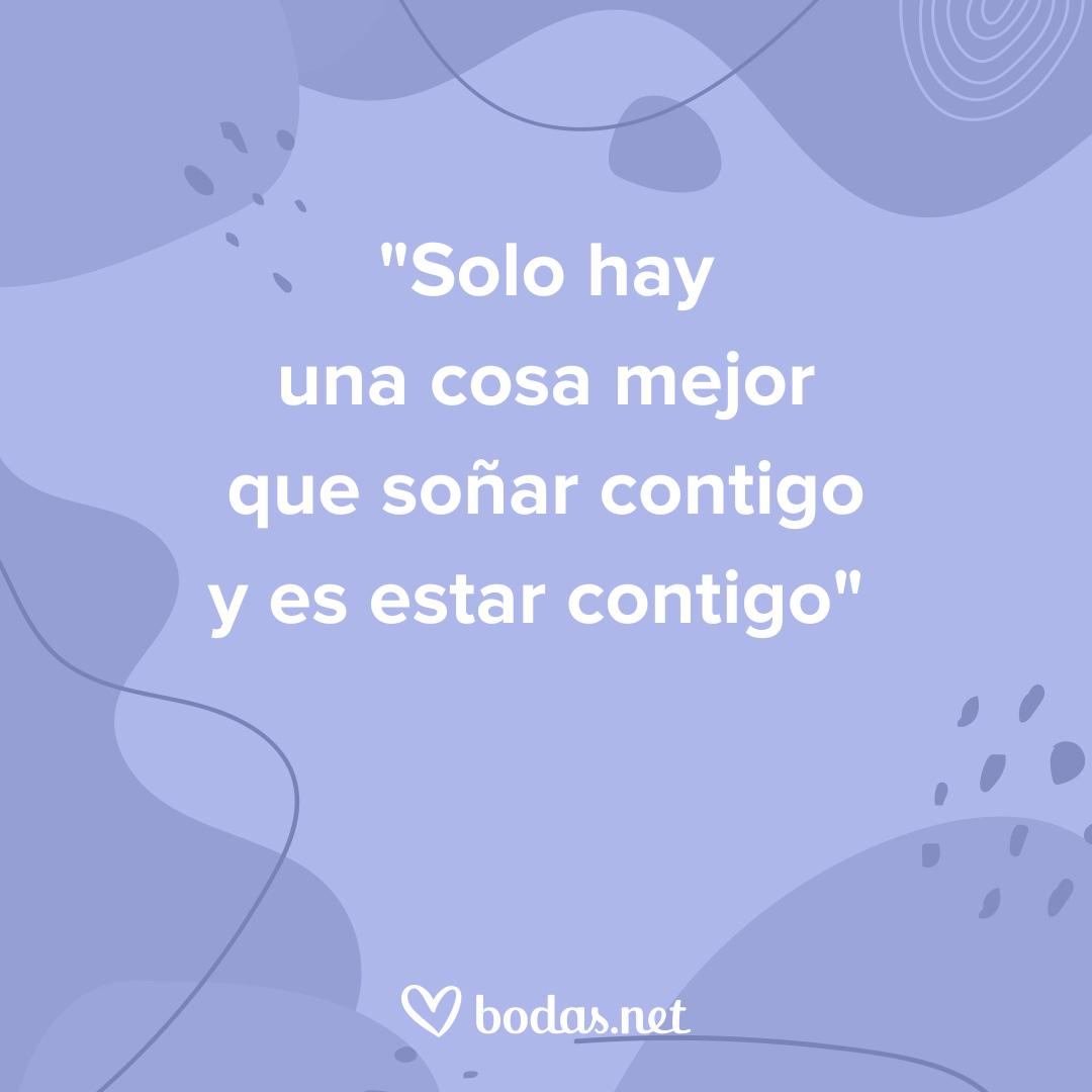 Frases bonitas de buenas noches: solo hay una cosa mejor que soñar contigo y es estar contigo