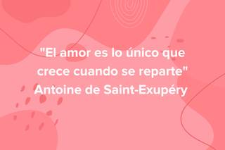 Frases célebres de amor: El amor es lo único que crece cuando se reparte, de Antoine de Saint-Exupéry