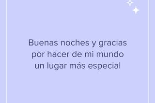 Frases bonitas de buenas noches: Buenas noches y gracias por hacer de mi mundo un lugar más especial