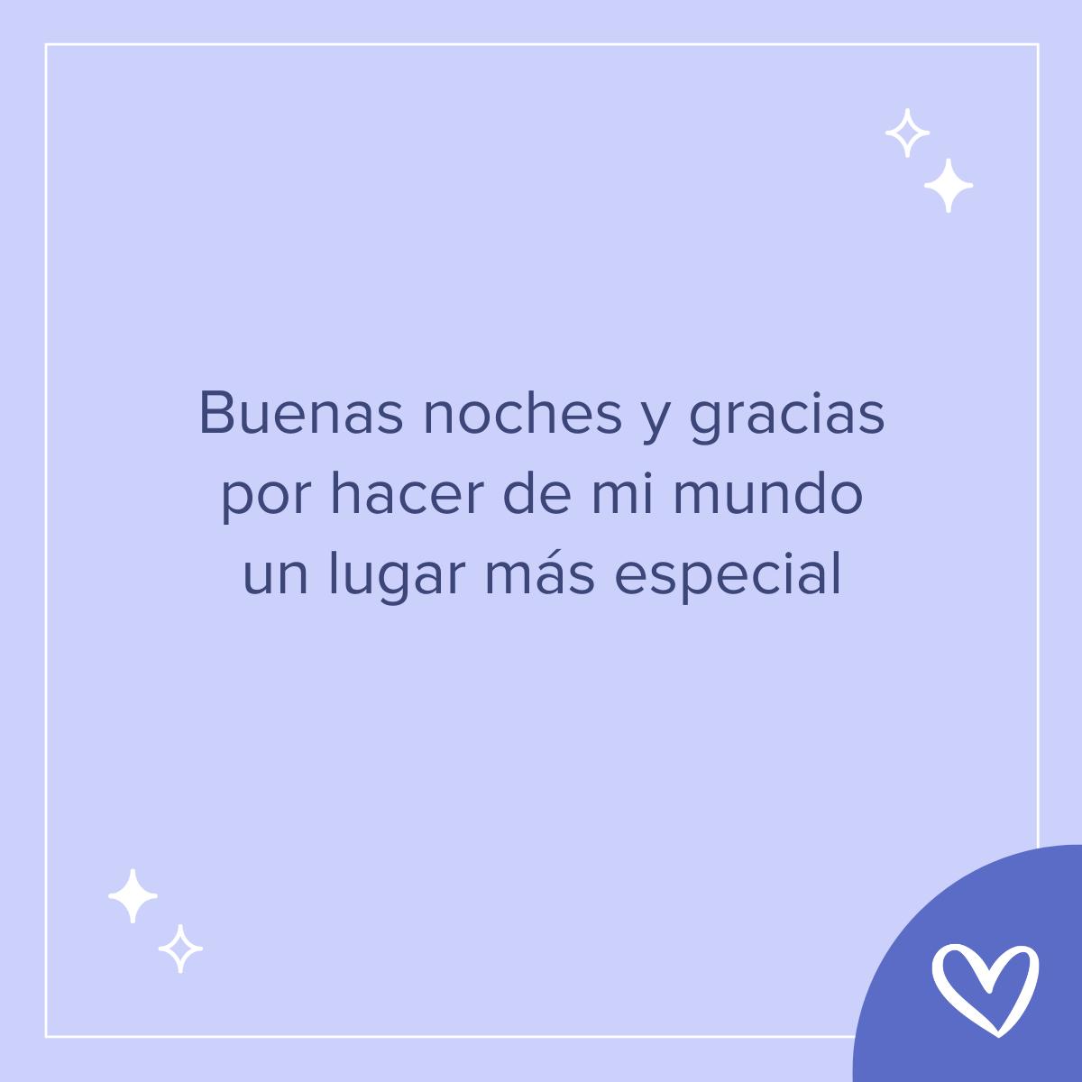 Frases bonitas de buenas noches: Buenas noches y gracias por hacer de mi mundo un lugar más especial