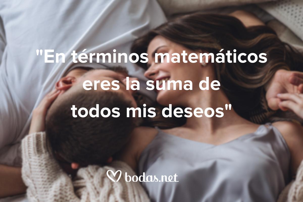 Frases para ligar: En términos matemáticos eres la suma de todos mis deseos