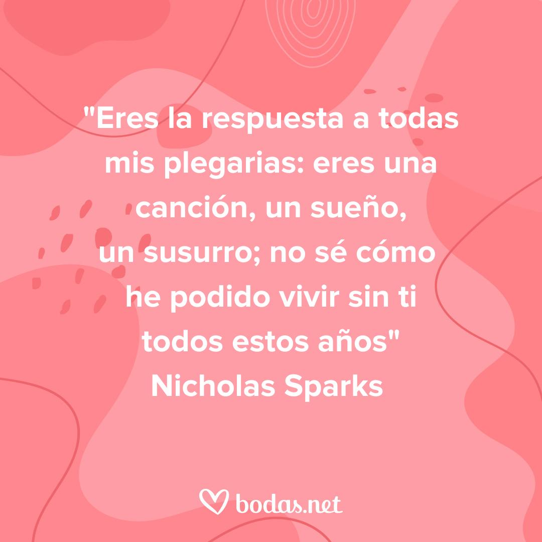 Frases de amor de libros: Eres la respuesta a todas mis plegarias, de Nicholas Sparks