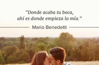 Frases de amor célebres: Donde acaba tu boca, así es donde empieza la mía, de Mario Benedetti