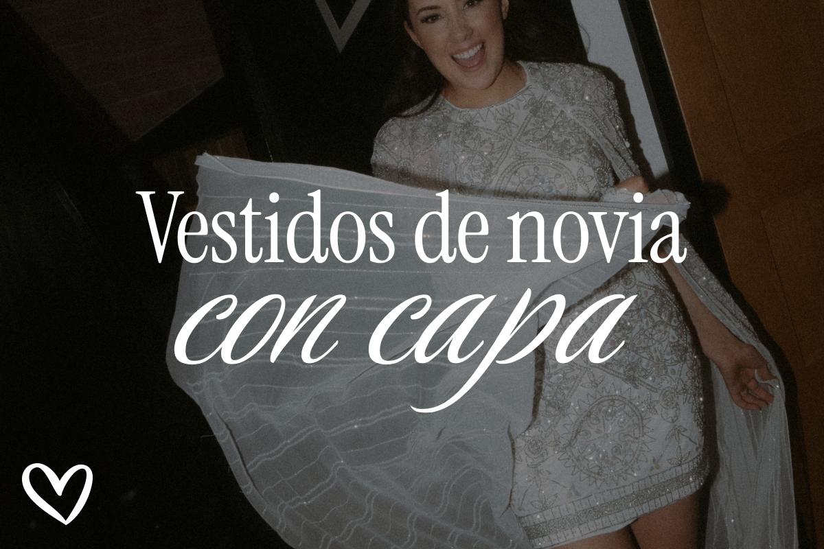 Vestidos de novia con capa y mucha pedrería
