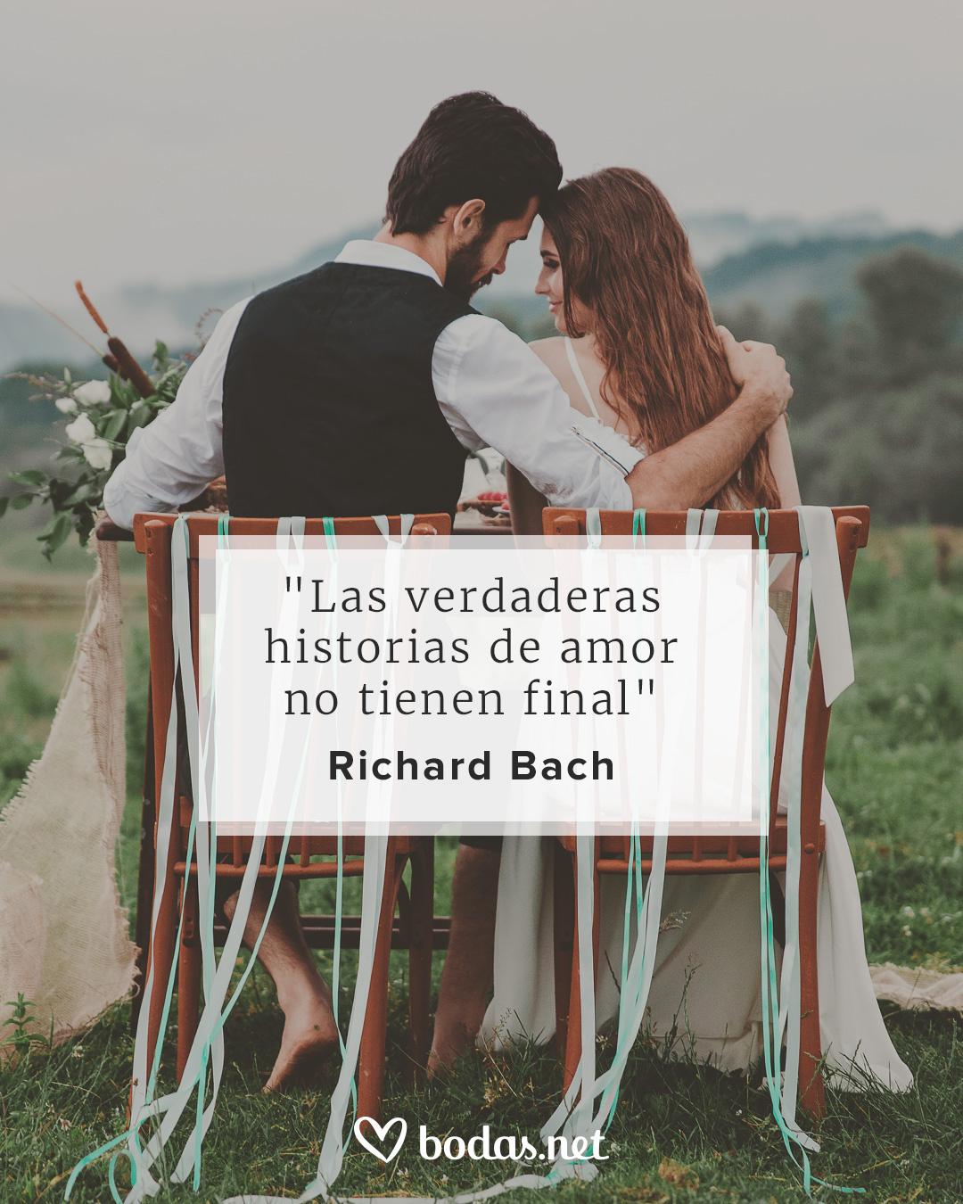 Frases de poetas de amor: Las verdaderas historias de amor no tienen final, de Richard Bach