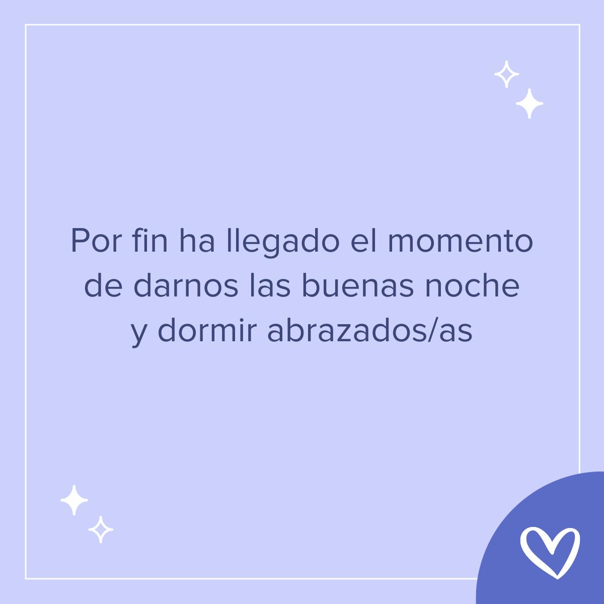 Frases bonitas de buenas noches: Por fin ha llegado el momento de darnos las buenas noche y dormir abrazados/as
