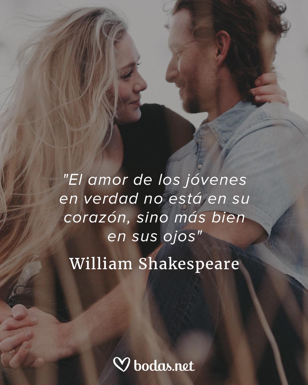 Frases de amor de poetas: El amor de los jóvenes en verdad no está en su corazón, sino más bien en sus ojos, de William Shakespeare