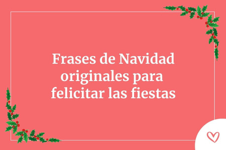 Más de 150 frases de Navidad bonitas y originales para felicitar las fiestas