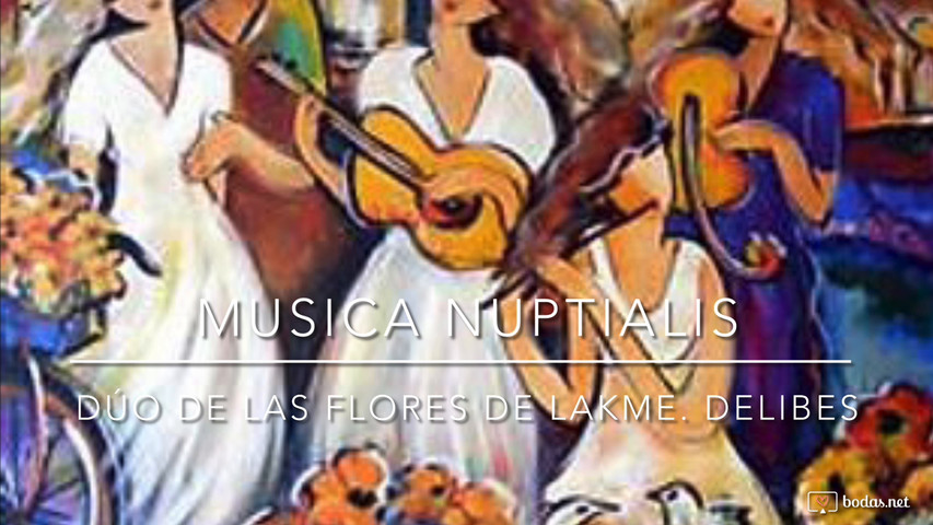 Musica nuptialis. Dúo de las flores. Delibes 