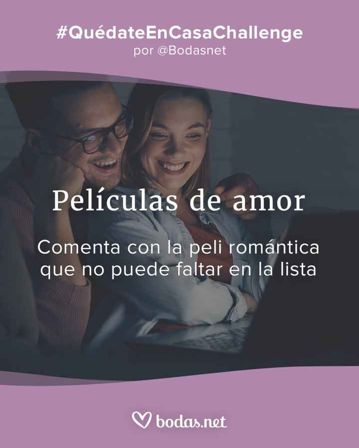 Reto #QuédateEnCasaChallenge: ¿Cuál es tu peli de amor favorita? ❤️️ - 1