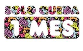 Solo un mes!!!!!!