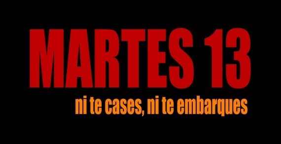 Martes 13