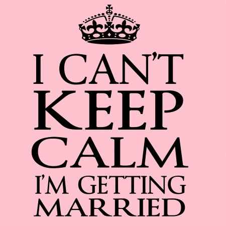 Keep calm and marry on...