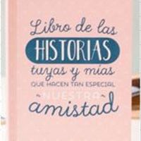 “Libro de las historias tuyas y mías que hacen tan especial nuestra amistad” de Mr. Wonderful
