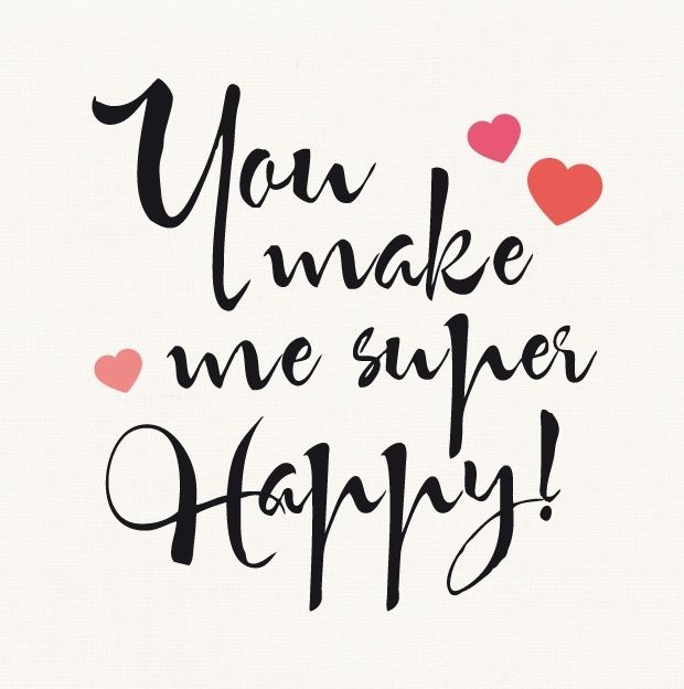 you make me super happy