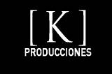 [K] Producciones