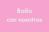 Baila con nosotros