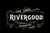 Rivergood