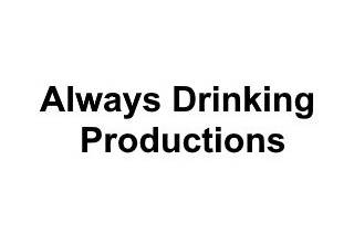 Always Drinking Productions