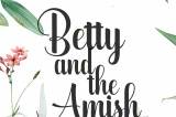 Betty and the amish
