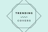 Trending Covers