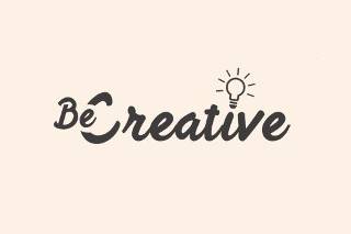 Be Creative
