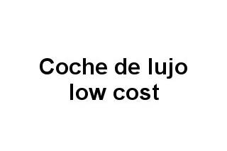 Coche de lujo low cost