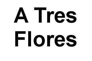 A Tres Flores