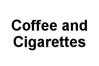 Coffee and Cigarettes